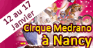 Cirque Medrano Nancy : concours gagnez vos places gratuites. Le cirque Medrano en tourne en Lorraine : Nancy, Toul, Pont--Mousson, Epinal