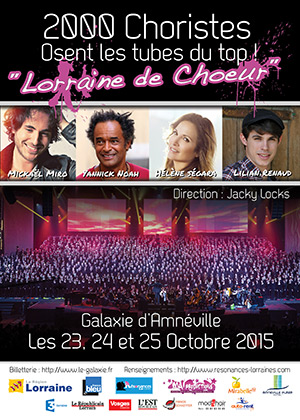 concert Lorraine de Choeur 2000 Choristes, avec Garou, Tina Arena, Pablo Villafranca, Pedro Alvs, Marina d'Amico au Galaxie d'Amnville