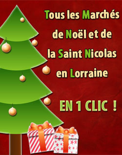 Tous vos marchs de Nol en 1 clic sur la Lorraine,  Metz, Nancy, Epinal, Verdun